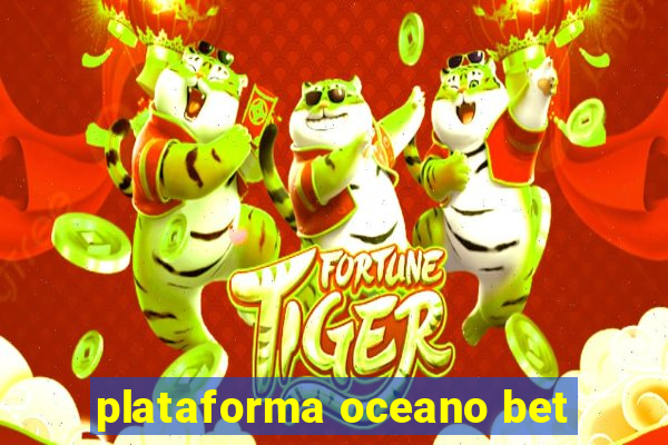 plataforma oceano bet